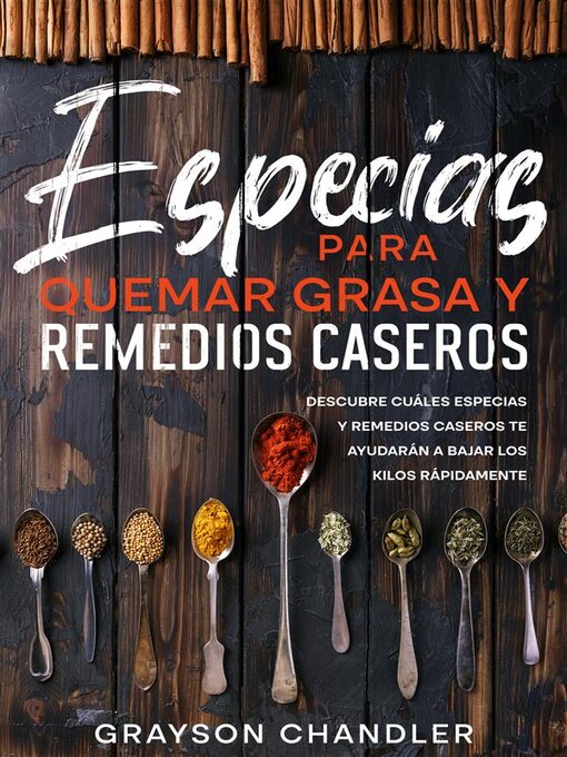 Title details for Especias para Quemar Grasa y Remedios Caseros by Grayson Chandler - Available